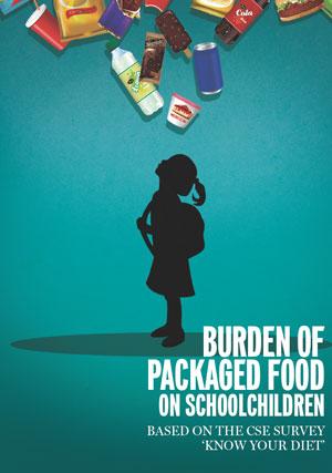 Burden of Packaged Food on Schoolchildren: Based on the CSE Survey ‘Know Your Diet’